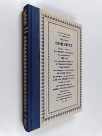 Cobbett&#039;s America. A Selection from the Writings of William Cobbett. Edited with an Introduction by J.E. Morpurgo
