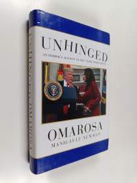 Unhinged : an insider&#039;s account of the Trump White House