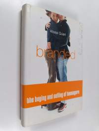 Branded - The Buying And Selling Of Teenagers
