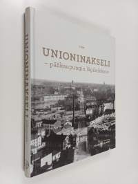 Unioninakseli : pääkaupungin läpileikkaus