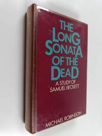 The long sonata of the dead : a study of Samuel Beckett