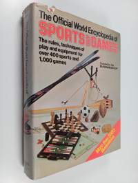 The Official World Encyclopedia of Sports and Games : The Rules, Techniques of Play and Equipment for Over 400 Sports and 1,000 Games