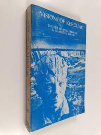 Visions of Kerouac : the Life of Jack Kerouac