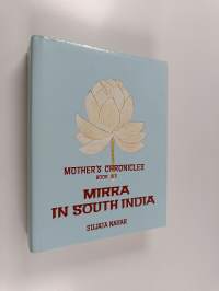 Mother&#039;s Chronicles 6 : Mirra In south India
