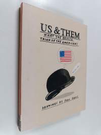 Us and Them - What the British Think of the Americans; What the Americans Think of the British