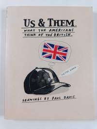 Us and Them - What the British Think of the Americans; What the Americans Think of the British