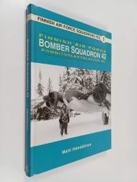 Finnish Air Force : Bomber Squadron 42 = Pommituslentolaivue 42