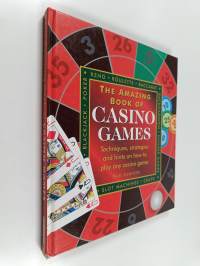 The amazing book of casino games : techniques, strategies and hints on how to play any game you find in a casino