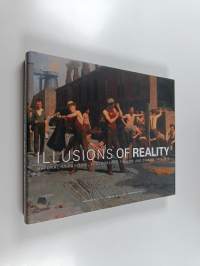 Illusions of reality : naturalist painting, photography, theatre, and cinema, 1875-1918