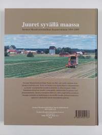Juuret syvällä maassa : Suomen maataloustieteellisen seuran toiminta 1909-2009