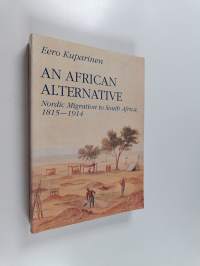 An African Alternative- Nordic Migration to South Africa 1815-1914