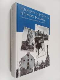 Puolesta hengen ja heimon ja maan : kajaanilaisten sotavuodet 1939-1945 sanoin ja kuvin