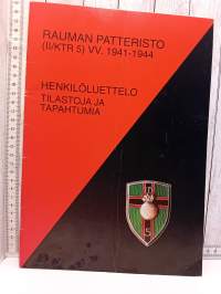 Rauman Patteristo (II/KTR 5)  VV: 1941-1944  Henkilöluettelo, tilastoja ja tapahtumia