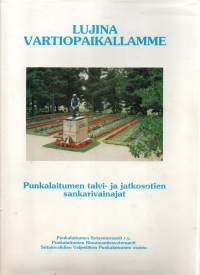 Lujina vartiopaikallamme. Punkalaitumen talvi-ja jatkosotien sankarivainajat
