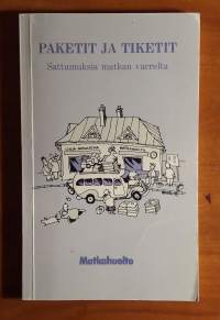 Paketit ja tiketit - Sattumuksia matkan varrelta -Matkahuolto &quot;kevyt historiikki&quot; sattumuksista ja tapahtumista
