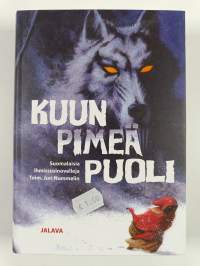 Kuun pimeä puoli : suomalaisia ihmissusinovelleja