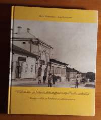 Wähittäis- ja paljottaiskauppaa tarpeellisilla teoksilla-  Kauppiastaloja ja kauppiaita Lappeenrannassa 1800-luvun alkupuolelta 1940-luvulle.