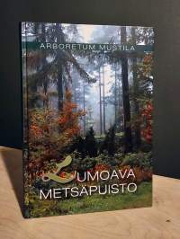 Lumoava metsäpuisto - Arboretum Mustila