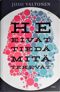 He eivät tiedä mitä tekevät
