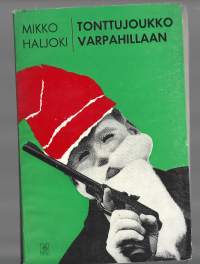 Tonttujoukko varpahillaan - Tarina täydellisestä rikoksesta