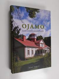 Ojamo : kartanolta kaupunkiin - Kartanolta kaupunkiin