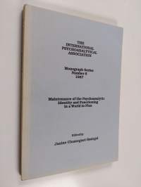 IPA Monograph Number 6 - Maintenance of the Psychoanalytic Identity and Functioning in a World in Flux