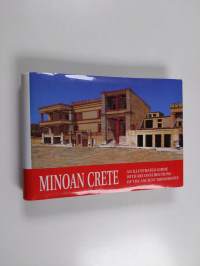 Minoan Crete - An Illustrated Guide with Reconstructions of the Ancient Monuments