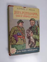 Jees, plitisimppa!, sanoi vääpeli Ryhmy