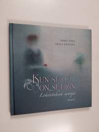 Kun suru on suurin : lohdutuksen sanoja