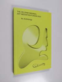 The Helsinki Biennal Art Mediation forum 2023 - An Anthology