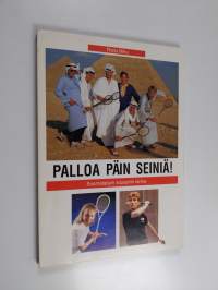 Palloa päin seiniä! : suomalaisen squashin tarina