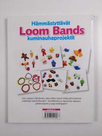Loom bands : hämmästyttävät kuminauhaprojektit