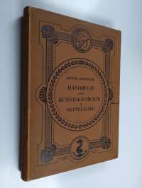 Handbuch der Kunstgeschichte II : Das Mittelalter