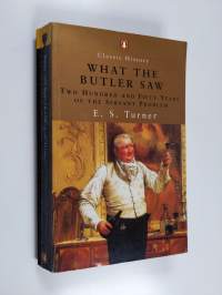 What the Butler Saw - Two Hundred and Fifty Years of the Servant Problem