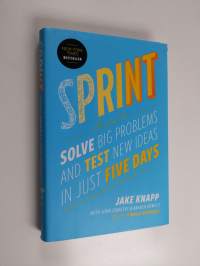 Sprint : how to solve big problems and test new ideas in just five days