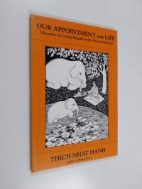 Our Appointment with Life - The Buddha&#039;s Teaching on Living in the Present