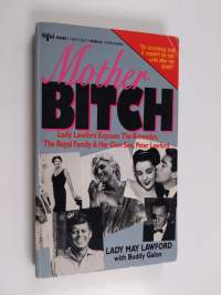 Mother Bitch - Exposes the Kennedys, the Royal Family &amp; Her Own Son, Peter Lawford