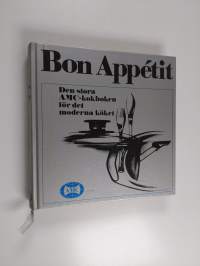 Bon appétit - den stora AMC-kokboken för det moderna köket