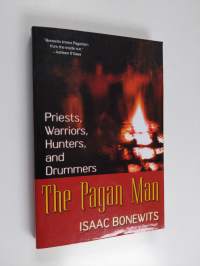The Pagan Man - Priests, Warriors, Hunters, and Drummers