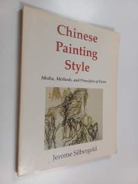Chinese painting style : media, methods, and principles of form