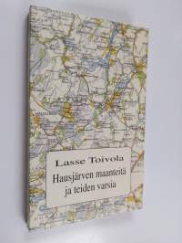Hausjärven maanteitä ja teiden varsia 2005 : kotiseutuopas