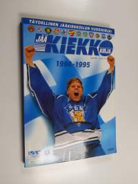 Jääkiekkokirja 1994-95 : Suomen jääkiekkoliiton ja SM-liigan virallinen kausijulkaisu = The Finnish Ice Hockey Federation official guide &amp; record book