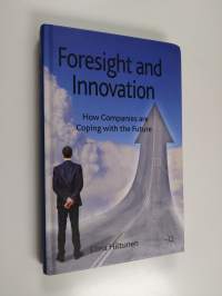 Foresight and innovation : how companies are coping with the future