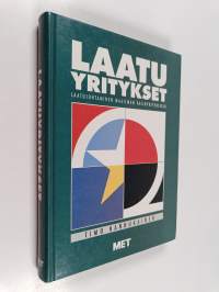 Laatuyritykset : laatujohtaminen maailman valioyrityksissä
