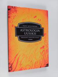 Astrologia uusiksi : horoskoopit tähdistöjen mukaan