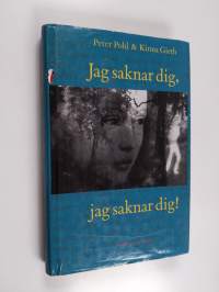 Jag saknar dig, jag saknar dig!