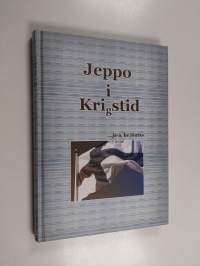 Jeppo i krigstid : ...ja-a, he jöutas