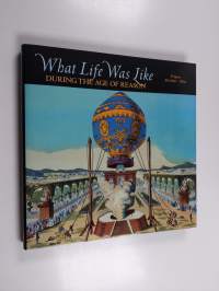 What life was like during the Age of Reason : France, AD 1660-1800