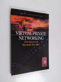 Virtual Private Networking : New Issues for Network Security