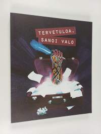 Tervetuloa, sanoi valo : Työväen Akatemian antologia 2019
